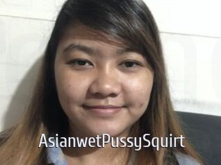 AsianwetPussySquirt