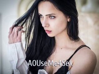 A0UseMe4Sex