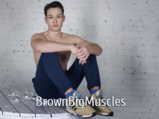 BrownBigMuscles