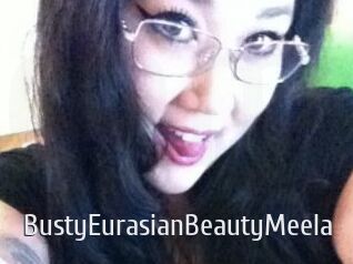 BustyEurasianBeautyMeela