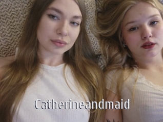 Catherineandmaid