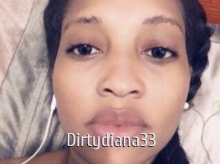 Dirtydiana33