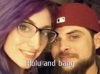 Hulu_and_bang