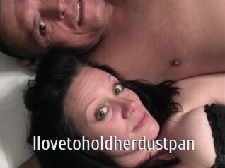 Ilovetoholdherdustpan
