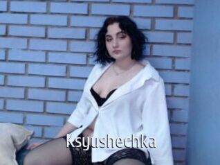 Ksyushechka