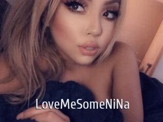 LoveMeSomeNiNa