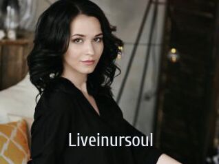 Liveinursoul