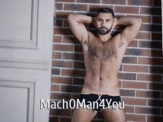 Mach0Man4You