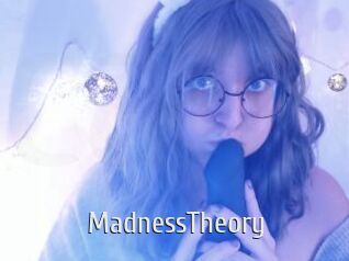 MadnessTheory