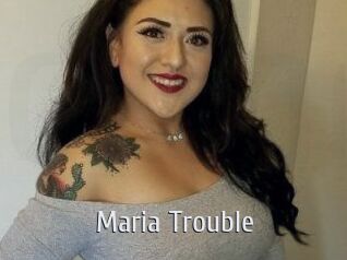 Maria_Trouble