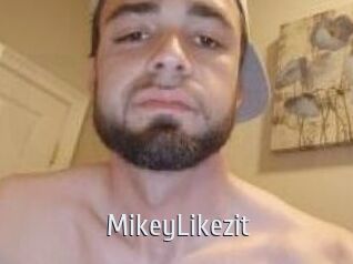 MikeyLikezit
