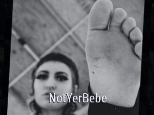 NotYerBebe