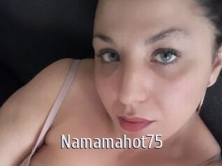 Namamahot75