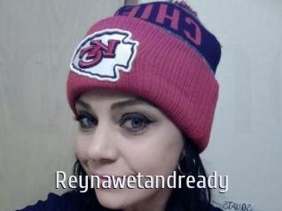 Reynawetandready