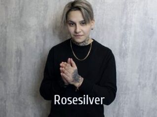 Rosesilver
