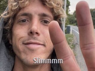 Slimmmm