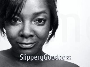 SlipperyGoodness