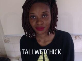 TALLWETCHICK