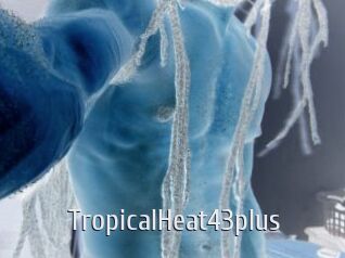 TropicalHeat43plus