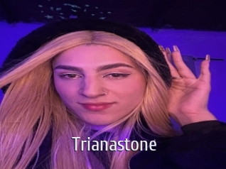 Trianastone