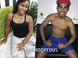 Twodangerous