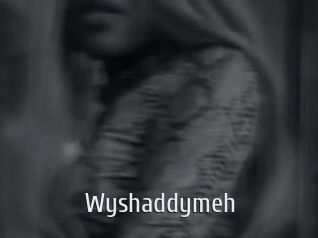 Wyshaddymeh
