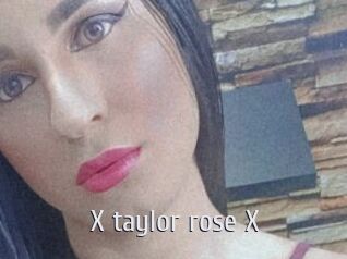 X_taylor_rose_X